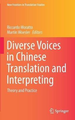 Diverse Voices in Chinese Translation and Interpreting: Theory and Practice - cover