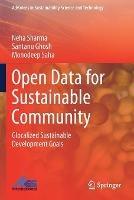 Open Data for Sustainable Community: Glocalized Sustainable Development Goals - Neha Sharma,Santanu Ghosh,Monodeep Saha - cover