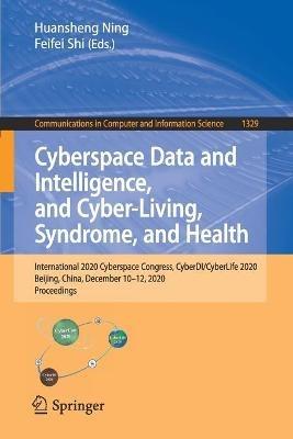 Cyberspace Data and Intelligence, and Cyber-Living, Syndrome, and Health: International 2020 Cyberspace Congress, CyberDI/CyberLife 2020, Beijing, China, December 10–12, 2020, Proceedings - cover