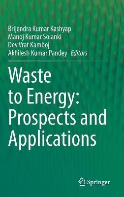 Waste to Energy: Prospects and Applications - cover