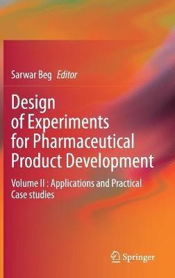 Design of Experiments for Pharmaceutical Product Development: Volume II : Applications and Practical Case studies - cover