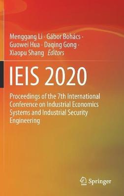 IEIS 2020: Proceedings of the 7th International Conference on Industrial Economics Systems and Industrial Security Engineering - cover