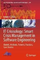IT Crisisology: Smart Crisis Management in Software Engineering: Models, Methods, Patterns, Practices, Case Studies - Sergey V. Zykov - cover
