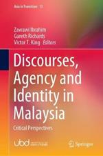Discourses, Agency and Identity in Malaysia: Critical Perspectives