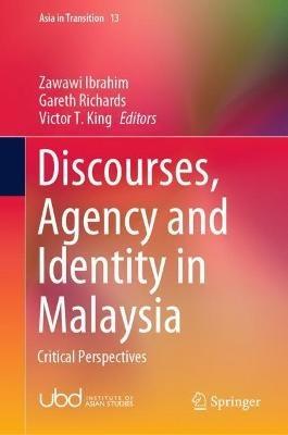 Discourses, Agency and Identity in Malaysia: Critical Perspectives - cover
