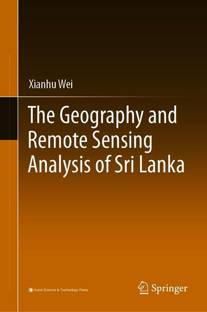 The Geography and Remote Sensing Analysis of Sri Lanka