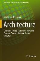 Architecture: Changing Spatial Transitions Between Context, Construction and Human Activities - Martin van der Linden - cover