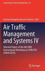 Air Traffic Management and Systems IV: Selected Papers of the 6th ENRI International Workshop on ATM/CNS (EIWAC2019)