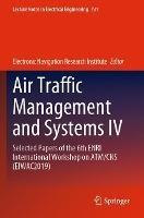 Air Traffic Management and Systems IV: Selected Papers of the 6th ENRI International Workshop on ATM/CNS (EIWAC2019) - cover