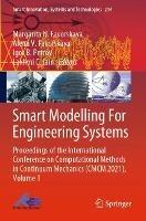 Smart Modelling For Engineering Systems: Proceedings of the International Conference on Computational Methods in Continuum Mechanics (CMCM 2021), Volume 1 - cover