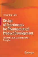 Design of Experiments for Pharmaceutical Product Development: Volume I : Basics and Fundamental Principles - cover