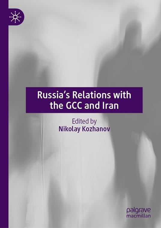 Russia’s Relations with the GCC and Iran