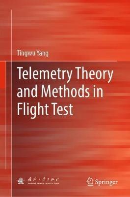 Telemetry Theory and Methods in Flight Test - Tingwu Yang - cover