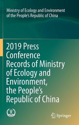 2019 Press Conference Records of Ministry of Ecology and Environment, the People’s Republic of China - Ministry of Ecology and Environment - cover