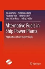 Alternative Fuels in Ship Power Plants: Application of Alternative Fuels