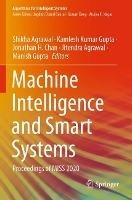 Machine Intelligence and Smart Systems: Proceedings of MISS 2020