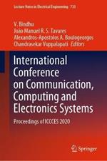 International Conference on Communication, Computing and Electronics Systems: Proceedings of ICCCES 2020