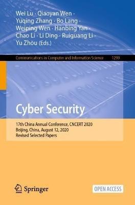 Cyber Security: 17th China Annual Conference, CNCERT 2020, Beijing, China, August 12, 2020, Revised Selected Papers - cover