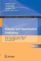 Robotics and Rehabilitation Intelligence: First International Conference, ICRRI 2020, Fushun, China, September 9–11, 2020, Proceedings, Part II - cover