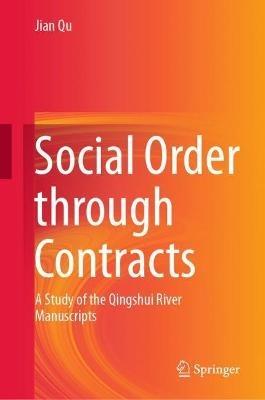 Social Order through Contracts: A Study of the Qingshui River Manuscripts - Jian Qu - cover