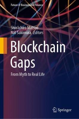 Blockchain Gaps: From Myth to Real Life - cover
