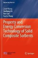 Property and Energy Conversion Technology of Solid Composite Sorbents - Liwei Wang,Guoliang An,Jiao Gao - cover
