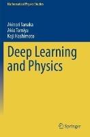 Deep Learning and Physics - Akinori Tanaka,Akio Tomiya,Koji Hashimoto - cover