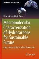 Macromolecular Characterization of Hydrocarbons for Sustainable Future: Applications to Hydrocarbon Value Chain - cover