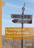 A Sociology of Place in Australia: Farming, Change and Lived Experience