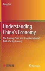 Understanding China's Economy: The Turning Point and Transformational Path of a Big Country