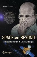 Space and Beyond: Professional Voyage of K. Kasturirangan - cover