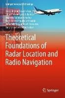 Theoretical Foundations of Radar Location and Radio Navigation - Denis Alexandrovich Akmaykin,Eduard Anatolyevich Bolelov,Anatoliy Ivanovich Kozlov - cover