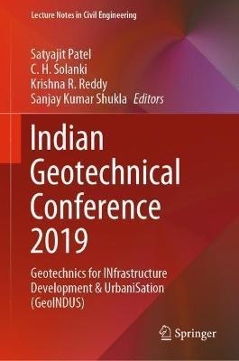 Indian Geotechnical Conference 2019: Geotechnics for INfrastructure Development & UrbaniSation (GeoINDUS) - cover
