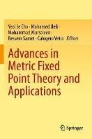 Advances in Metric Fixed Point Theory and Applications