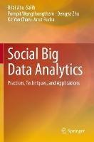 Social Big Data Analytics: Practices, Techniques, and Applications - Bilal Abu-Salih,Pornpit Wongthongtham,Dengya Zhu - cover