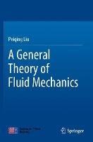 A General Theory of Fluid Mechanics - Peiqing Liu - cover