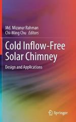 Cold Inflow-Free Solar Chimney: Design and Applications