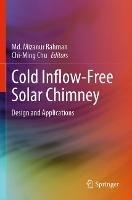 Cold Inflow-Free Solar Chimney: Design and Applications