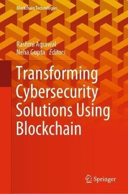 Transforming Cybersecurity Solutions using Blockchain - cover