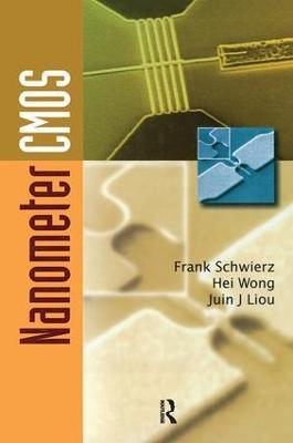 Nanometer CMOS - Juin J. Liou,Frank Schwierz,Hei Wong - cover