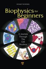 Biophysics for Beginners: A Journey through the Cell Nucleus