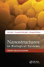 Nanostructures in Biological Systems: Theory and Applications