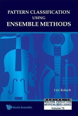 Pattern Classification Using Ensemble Methods - Lior Rokach - cover