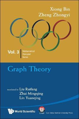 Graph Theory: In Mathematical Olympiad And Competitions - Bin Xiong,Zhongyi Zheng - cover