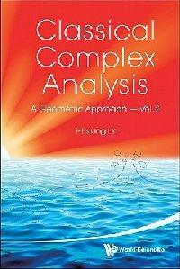 Classical Complex Analysis: A Geometric Approach (Volume 2) - I-hsiung Lin - cover