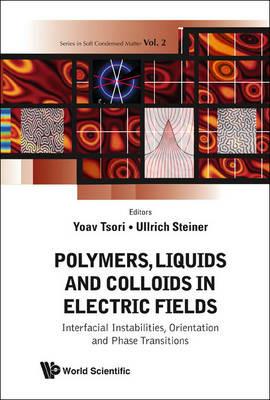 Polymers, Liquids And Colloids In Electric Fields: Interfacial Instabilites, Orientation And Phase Transitions - cover