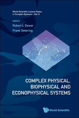 Complex Physical, Biophysical And Econophysical Systems - Proceedings Of The 22nd Canberra International Physics Summer School - cover