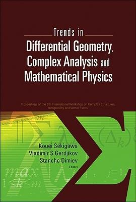 Trends In Differential Geometry, Complex Analysis And Mathematical Physics - Proceedings Of 9th International Workshop On Complex Structures, Integrability And Vector Fields - cover