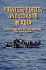 Pirates, Ports and Coasts in Asia: Historical and Contemporary Perspectives