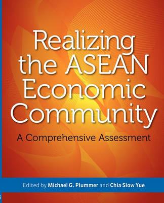 Realizing The Asean Economic Community: A Comprehensive Assessment - cover